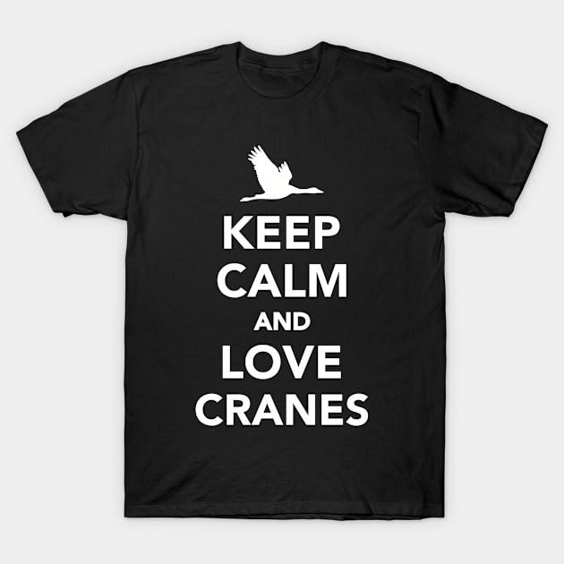 Keep calm and love Cranes T-Shirt by Designzz